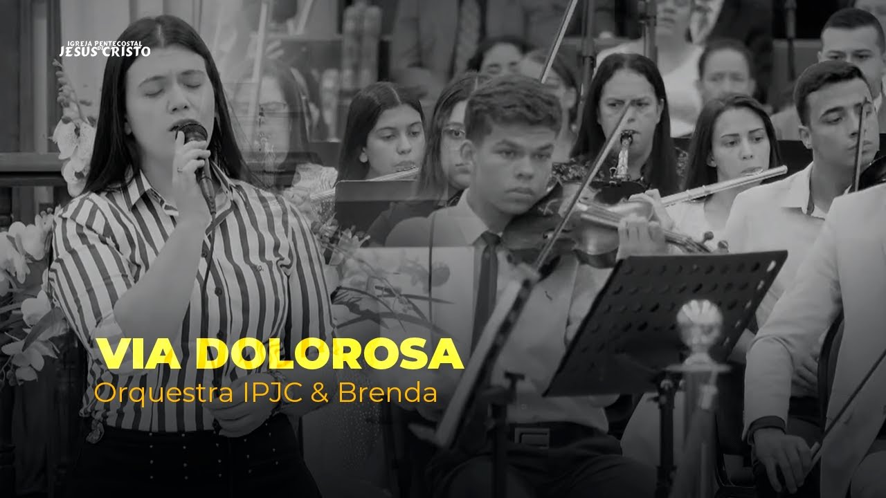VIA DOLOROSA | Orquestra IPJC & Brenda