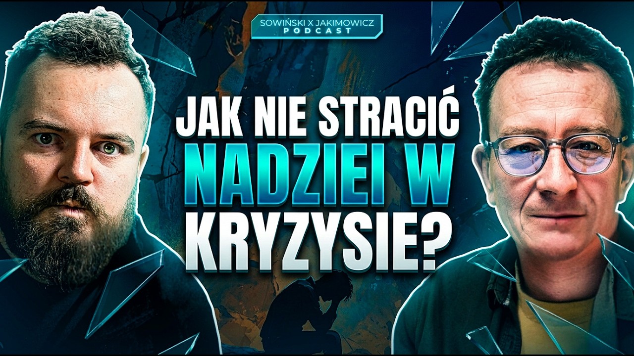 JAK SIĘ NIE PODDAĆ W CZASIE KRYZYSU? | PODCAST SOWIŃSKI X JAKIMOWICZ [S19E04]