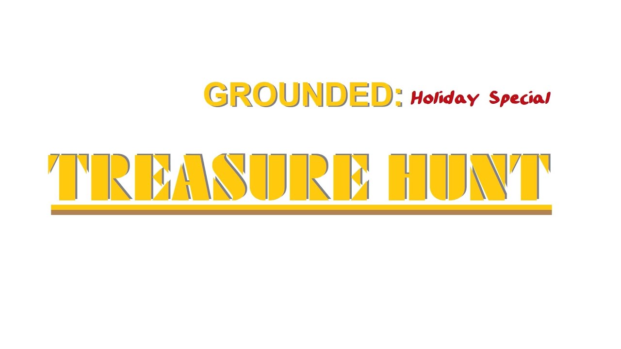 Grounded: Treasure Hunt