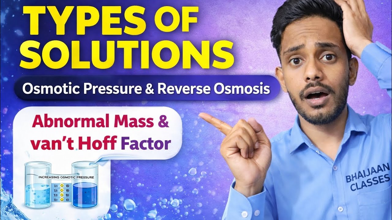 Types of Solutions Explained/Osmotic Pressure Reverse Osmosis & vant Hoff Factor/Abnormal Molar Mass