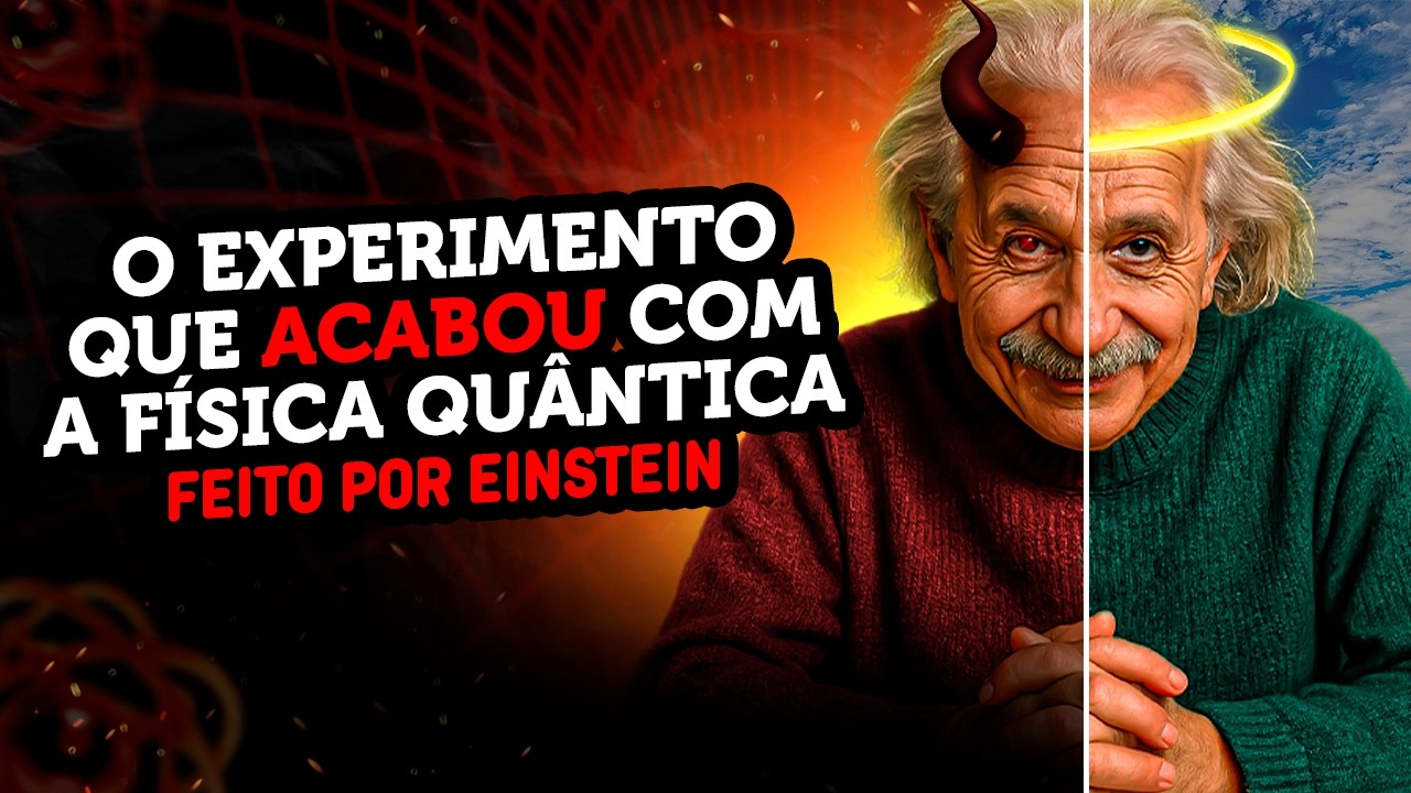 O experimento de Einstein para refutar a Física Quântica