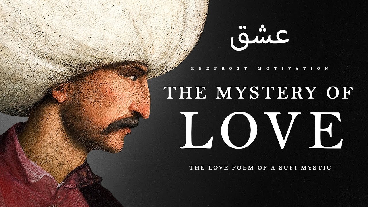 The Mystery of Love &ndash; Rumi (Powerful Life Poetry)