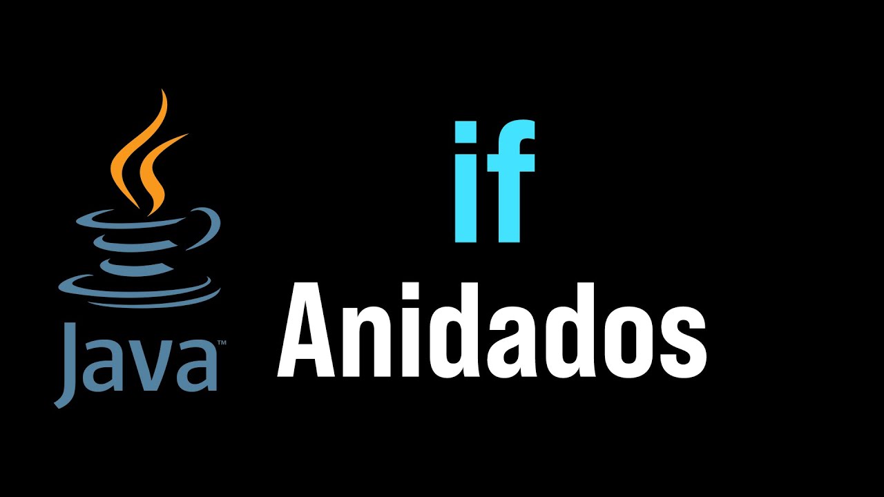 C&oacute;mo Usar If - Else Anidados en Java