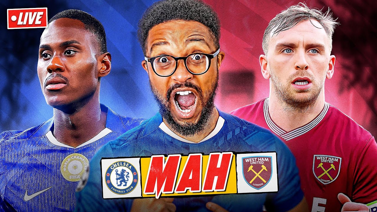 CHELSEA VS WEST HAM | MAH LIVE
