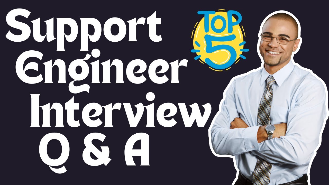 TOP 5 Support Engineer Interview Questions and Answers 2025