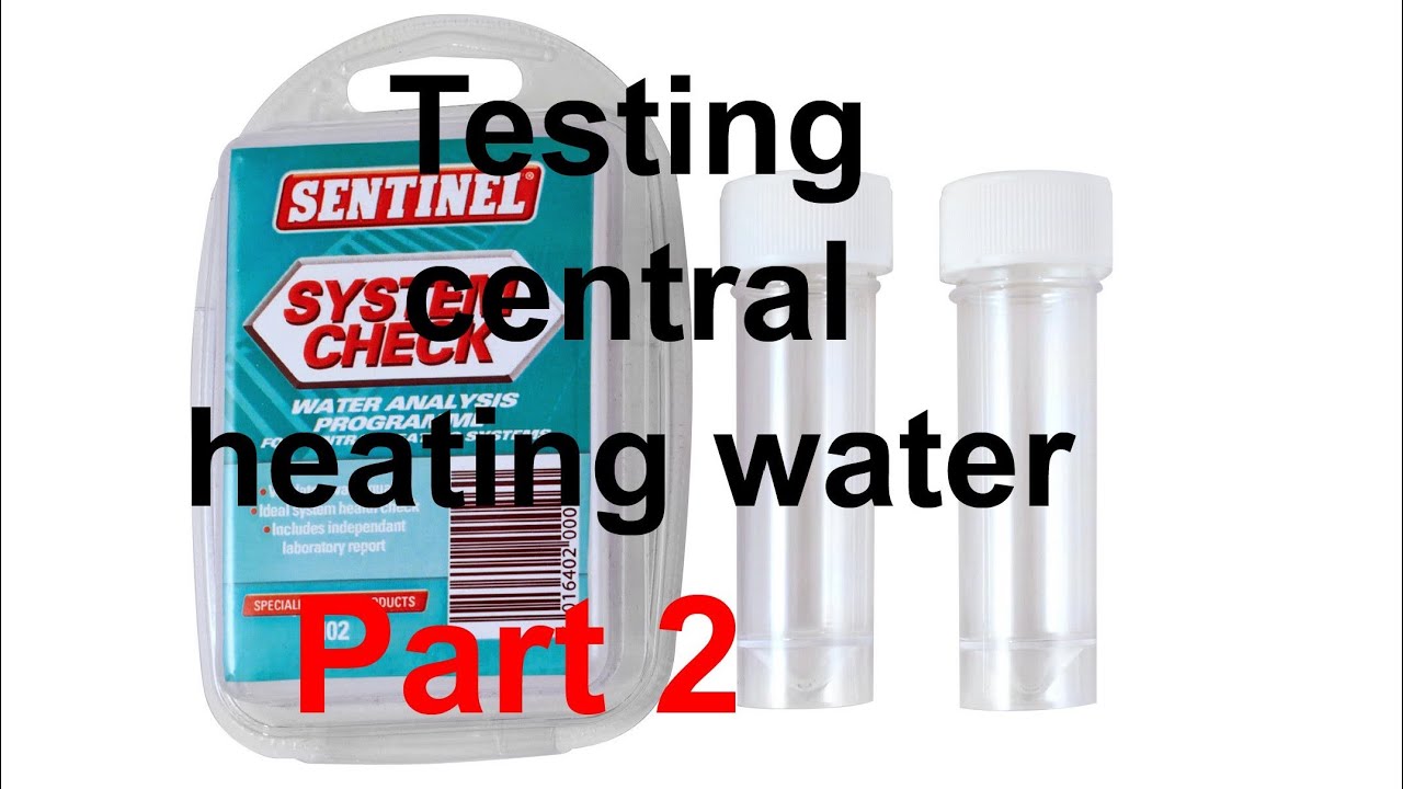 TESTING CENTRAL HEATING WATER PART 2, using the sentinel system check and sharing the results.