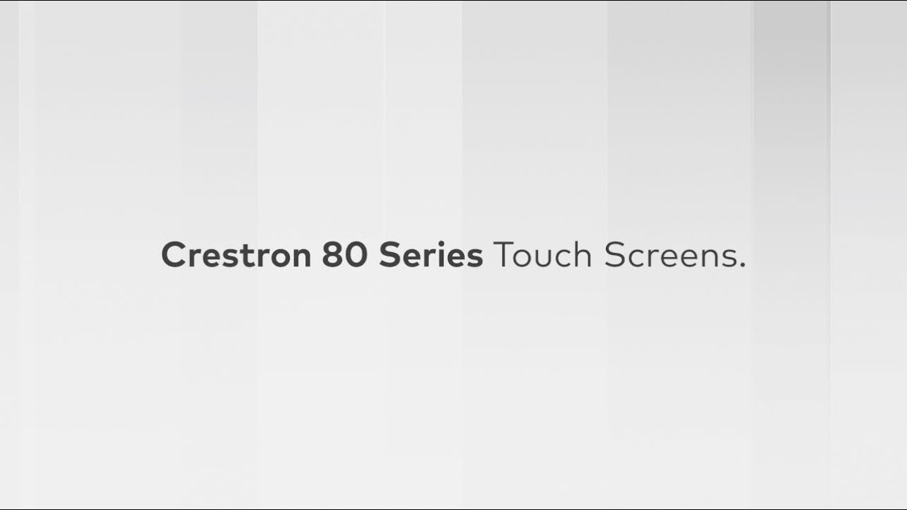 Crestron 80 Series Touch Screens: Control