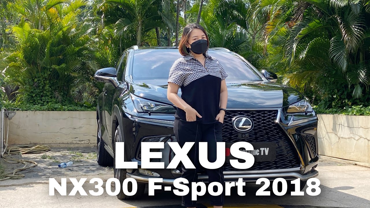 Review Lexus NX300 F-Sport 2018 With Melysa Autofame