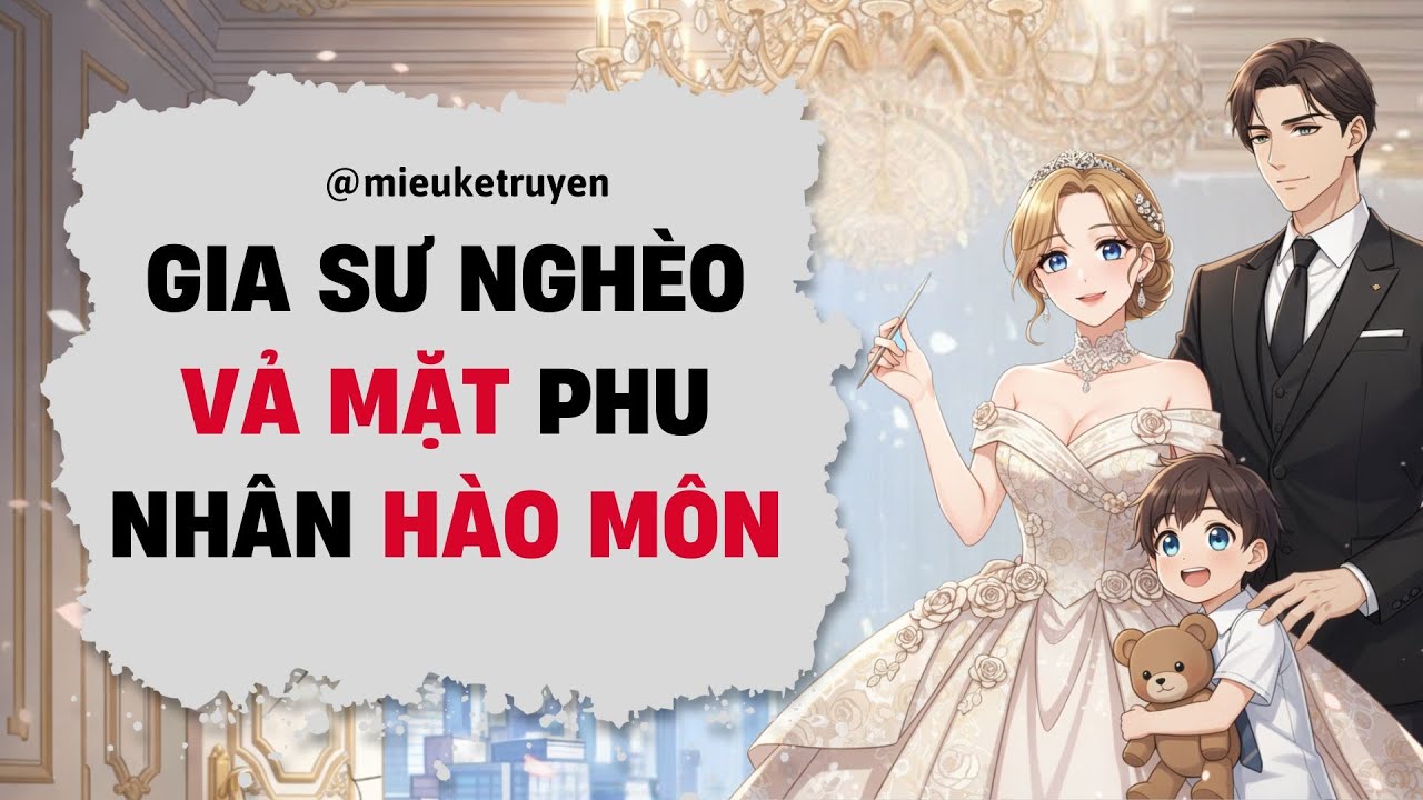 Full Audio | Cô Gia Sư Nghèo Vả Mặt Đám Phu Nhân Hào Môn | Miêu kể truyện