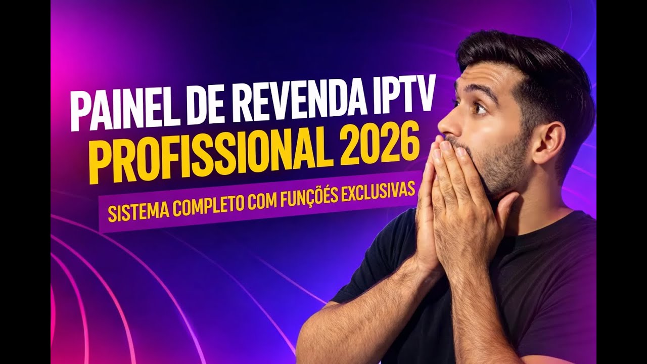 🚀 Painel de Revenda IPTV Profissional 2026 | Sistema Completo com Funções Exclusivas