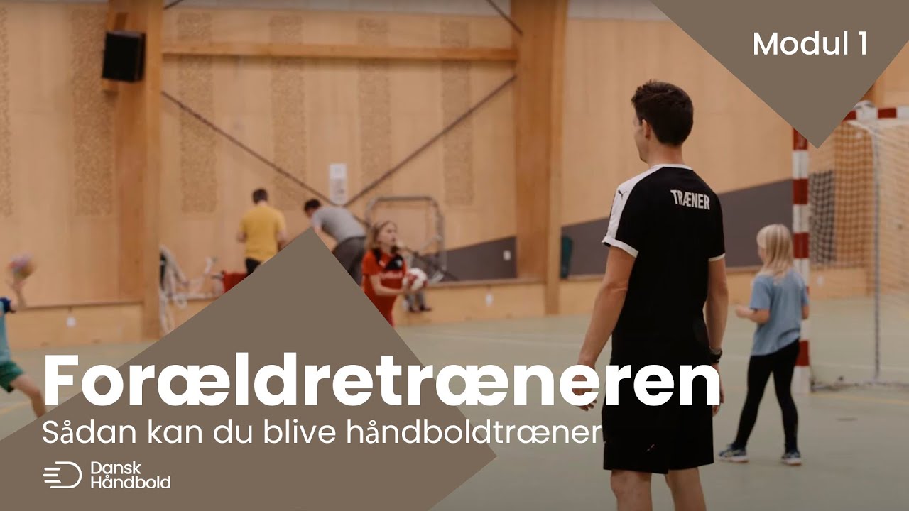 Modul 1: S&aring;dan kan du blive h&aring;ndboldtr&aelig;ner