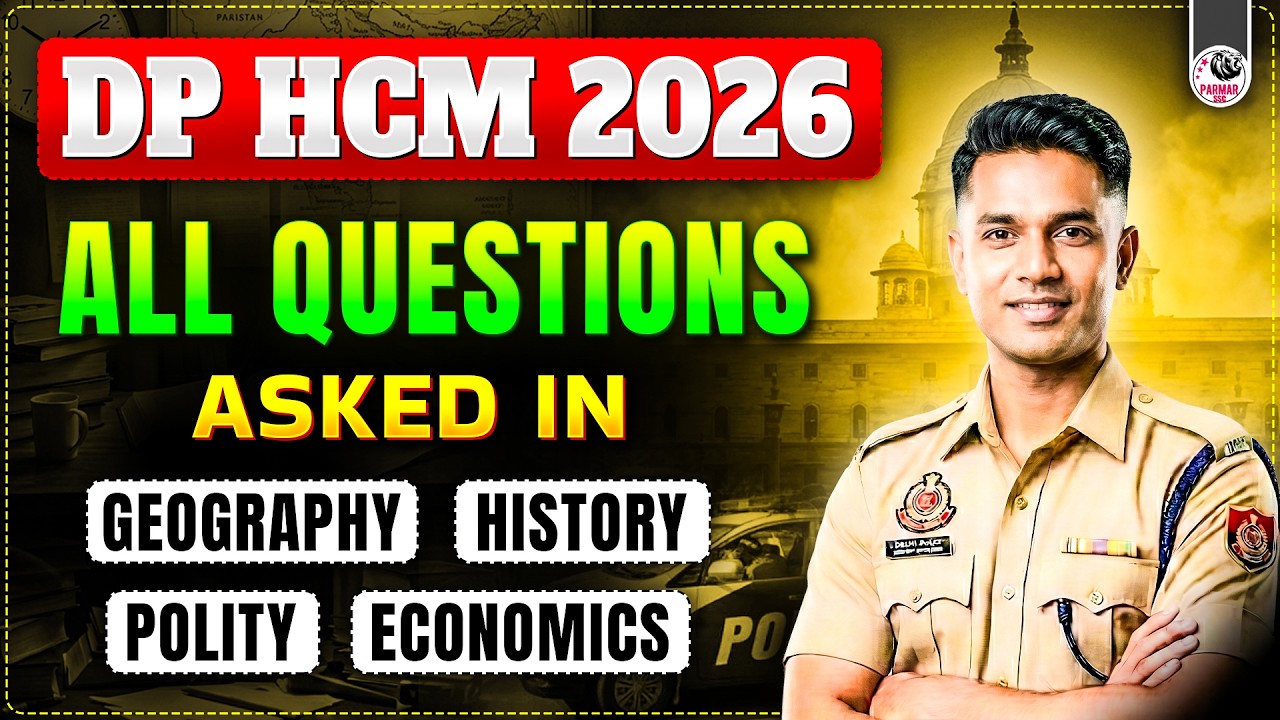 DELHI POLICE HCM GK | ALL QUESTIONS ASKED IN GEOGRAPHY + HISTORY + POLITY + ECONOMICS | DP HCM 2026