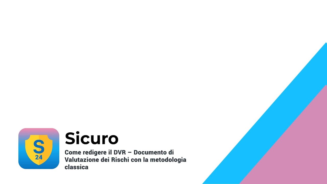 Sicuro: come redigere il DVR - Documento di Valutazione dei Rischi con la metodologia classica