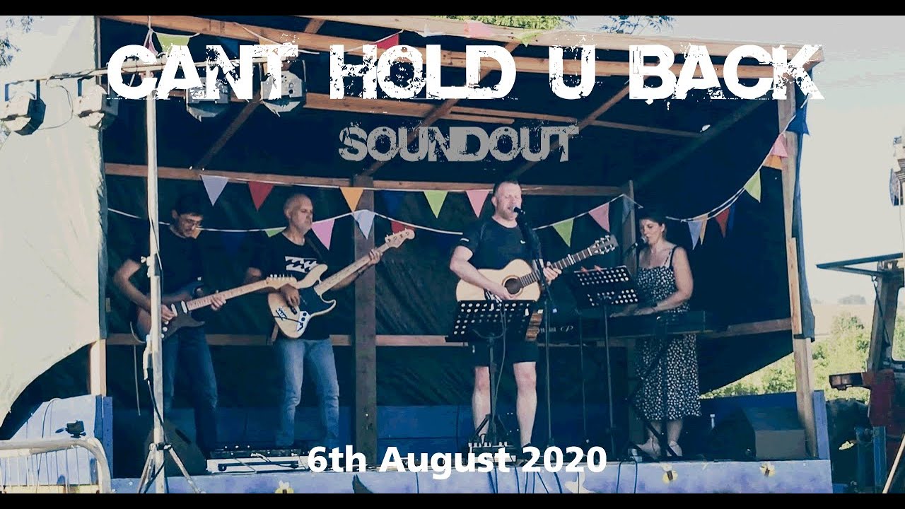 Can't Hold You Back - Soundout  @Stonepitts 6th August 2020