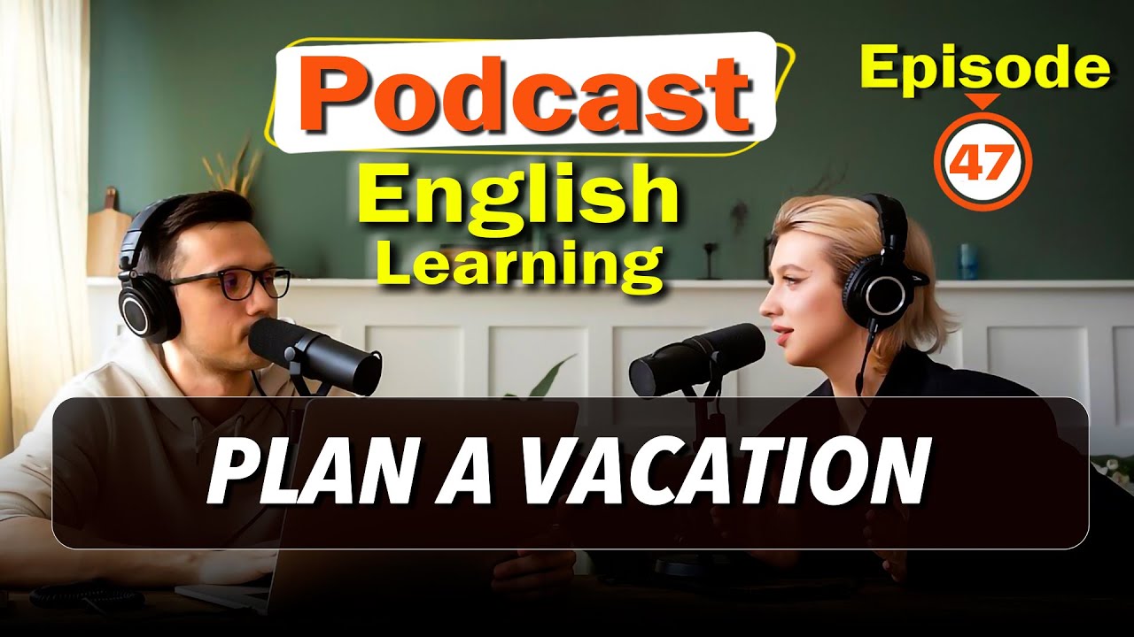 How to Plan a Vacation | Full Conversation & Booking Tips - Episode 47
