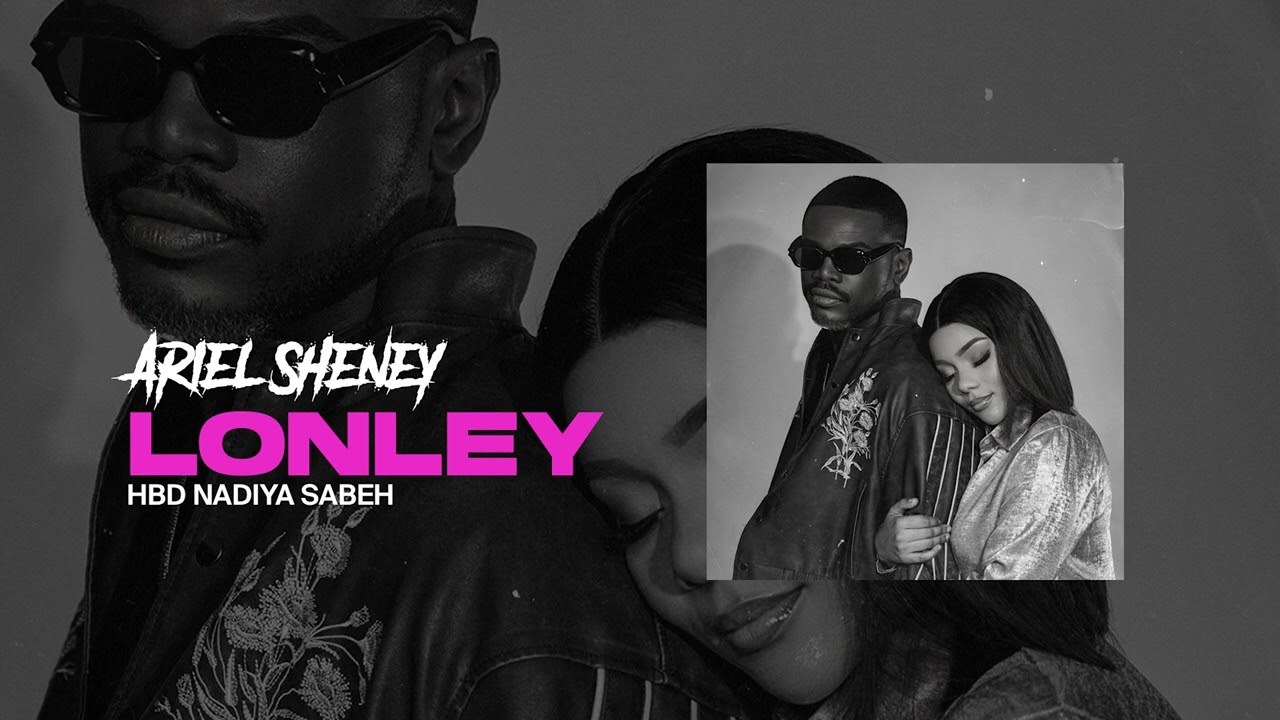 Ariel Sheney - LONLEY  (HBD NADIYA SABEH)