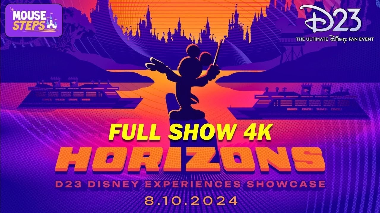 Horizons: D23 Disney Experiences Showcase - FULL SHOW at D23: Ultimate Disney Fan Event 2024 - 4K
