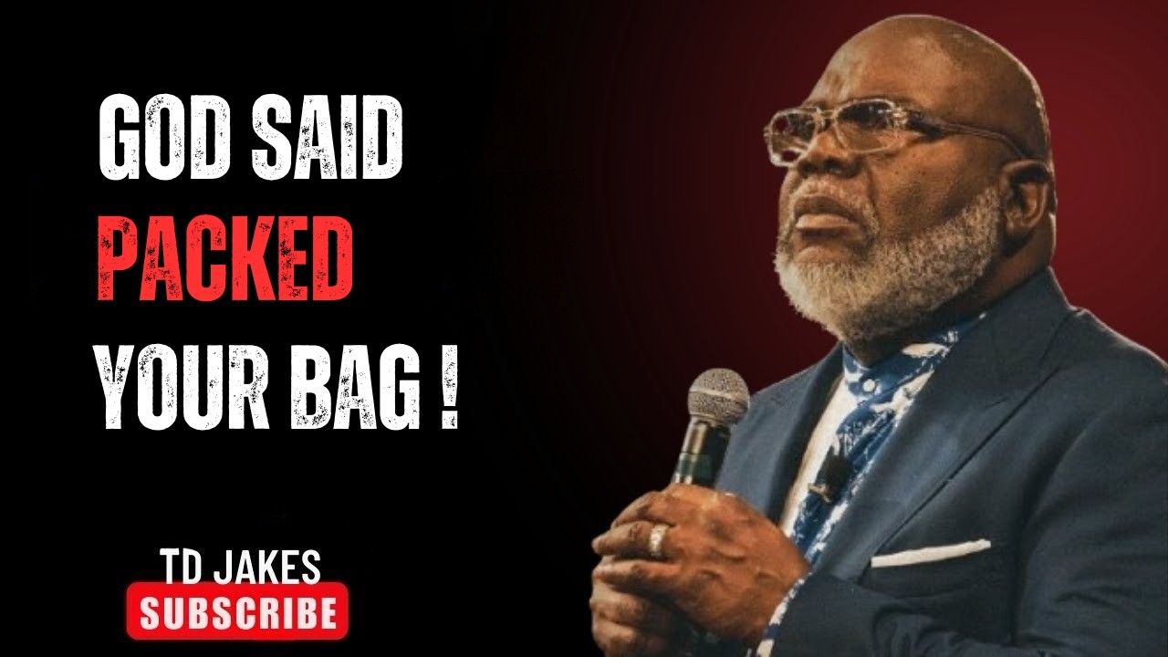 GOD SAID PACK YOUR BAG 🧳🔥 | It’s Time to Move! | Life-Changing Motivation by T.D. Jakes