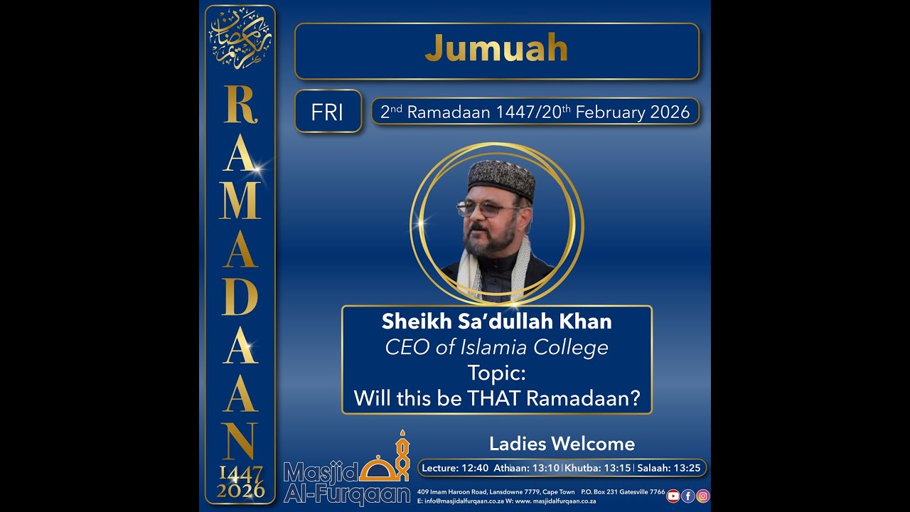 Sheikh Sa'dullah Khan Jumuah 2 Ramadaan 1447/20 February 2026