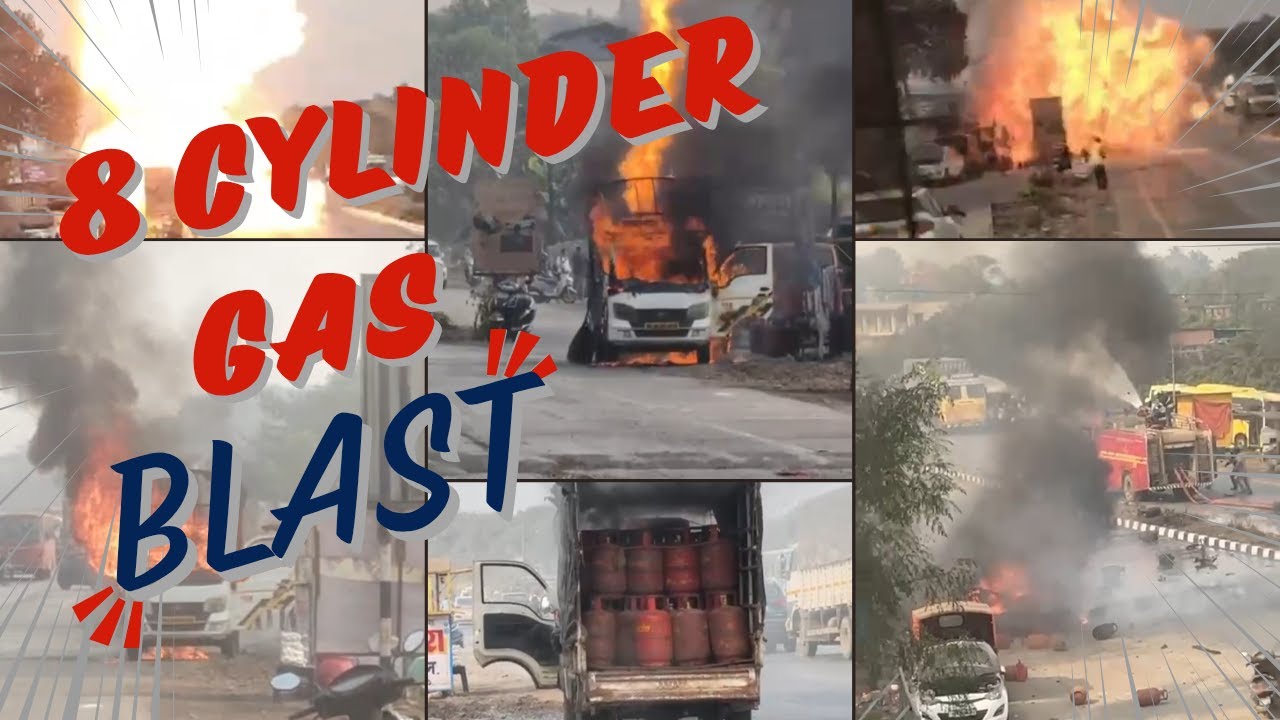 Gas Cylinder vali gadi me lagi aag.🔥🔥 8 cylinder Gas BLAST. 💥 || At Mumbai Goa Highway Road.
