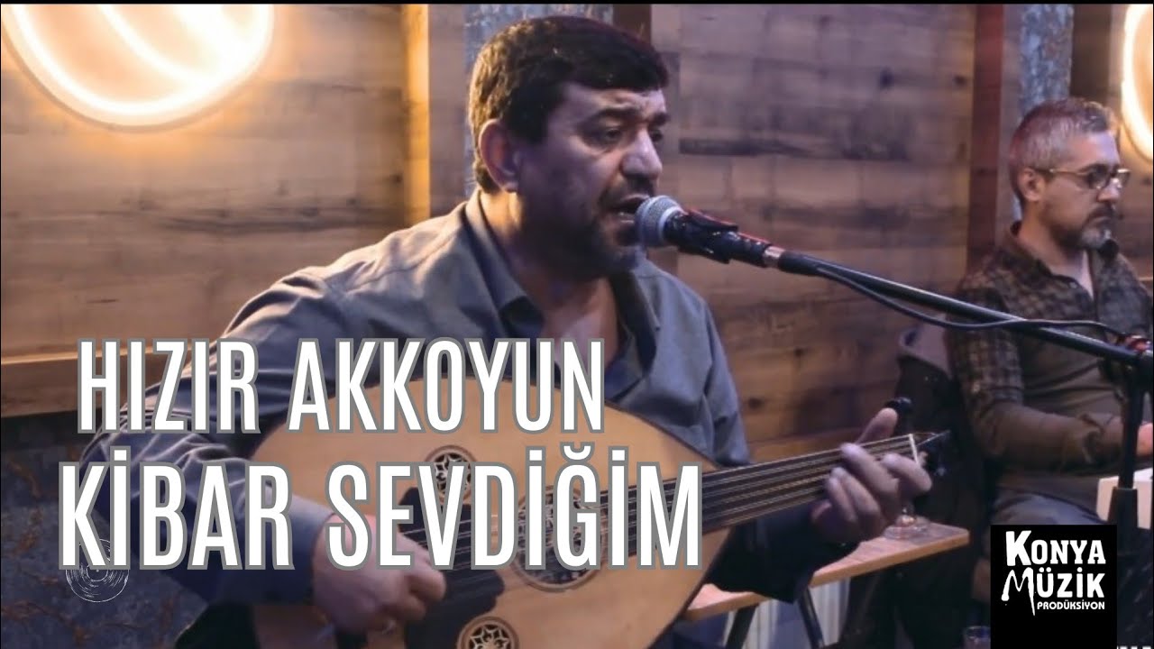 Hızır Akkoyun - Kibar Sevdiğim