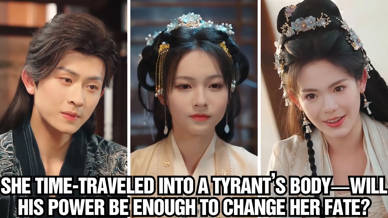 She Time Traveled Into a Tyrant’s Body — Will His Power Be Enough to Change Her Fate