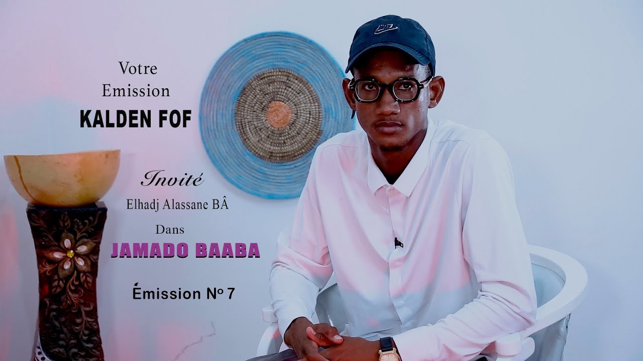 Kalden Fof  Ém 7 Invité ElHadji Alassane BA