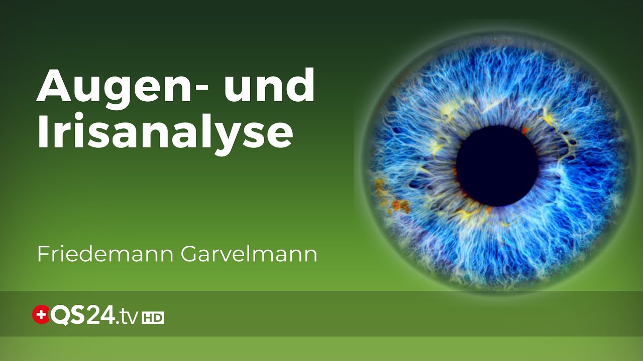 Was verrät die Augendiagnose über unsere Gesundheit? | Naturmedizin | QS24 Gesundheitsfernsehen