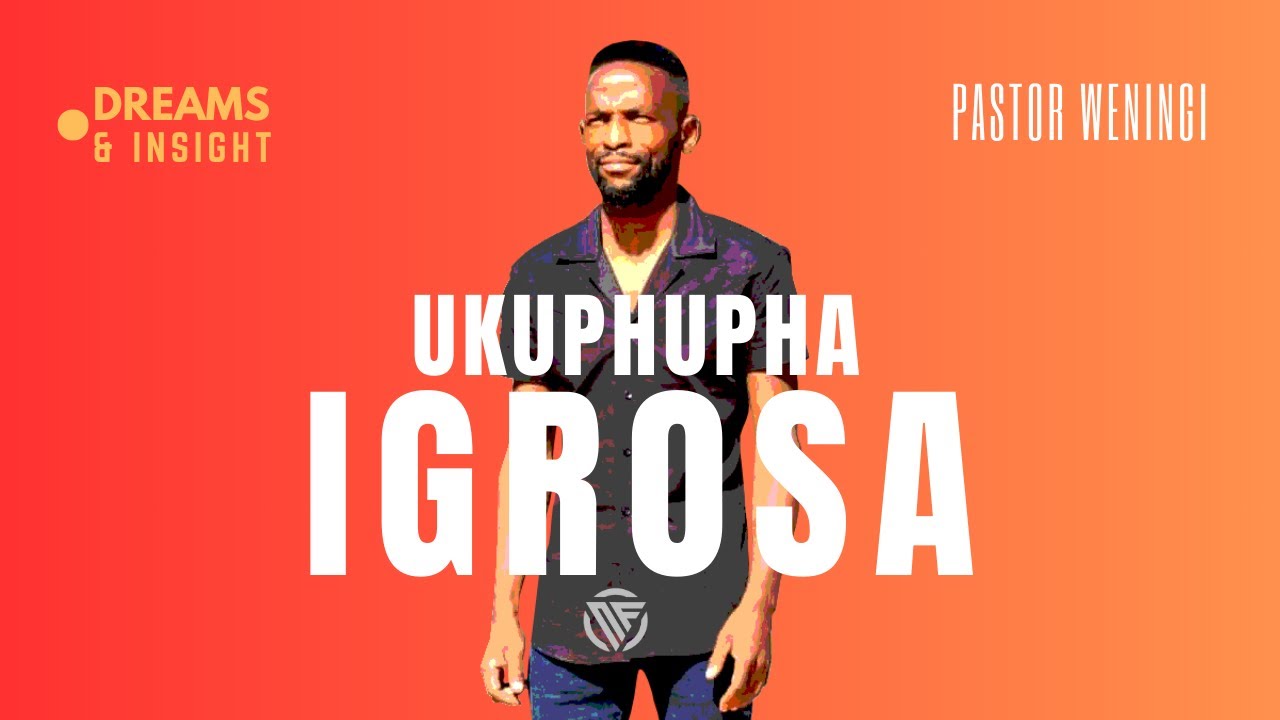 Ukuphupha uthenga igrosa | @pastorweningi