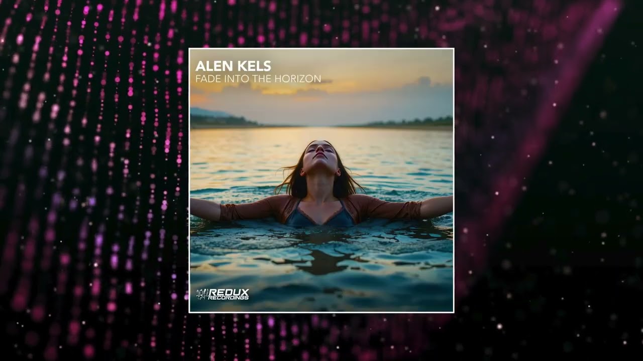 Alen Kels - Fade Into The Horizon (Extended Mix) | Redux Recordings