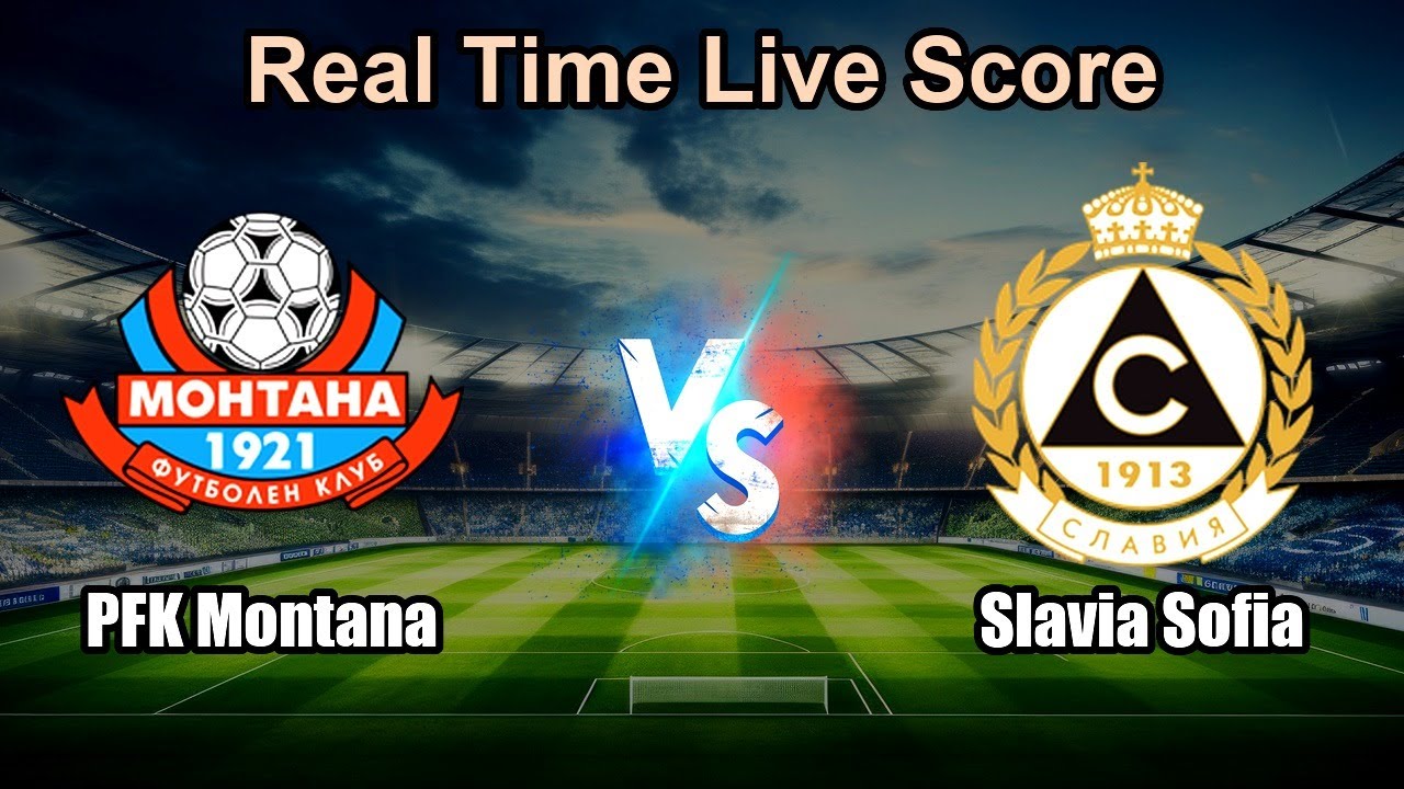 PFK Montana vs Slavia Sofia Live Score - Bulgarian First League