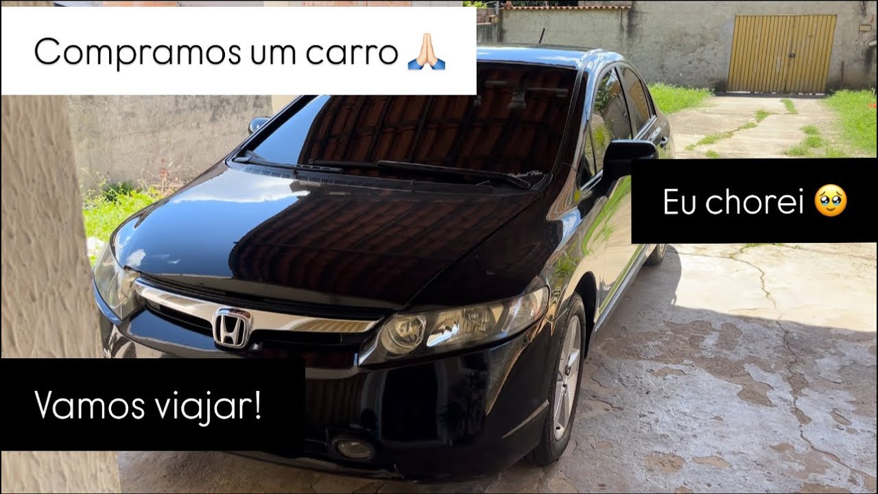 Compramos um carro | vamos viajar | Honda civic G8