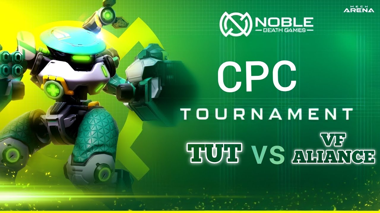 TUT vs VF ALIANCE in Noble Tournament CPC Mech Arena