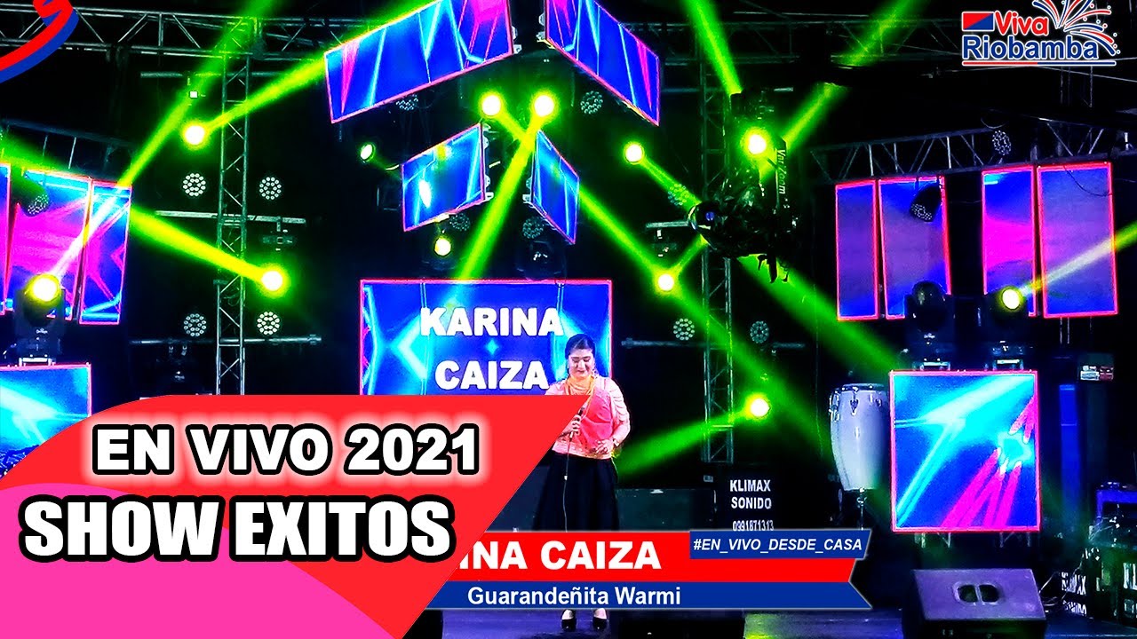 KARINA CAIZA SHOW 2021 EXITOS P2 / VIVA RIOBAMBA 2021 / KLIMAX 4K ENTERTAINMENT -OFICIAL VIDEO-