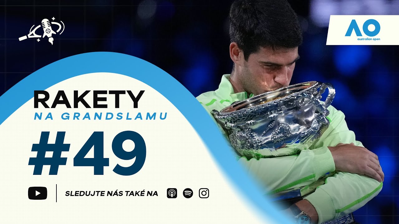 RAKETY #49 | AO | Historii přepisuje Alcaraz, ve 22 letech má kariérní Grand Slam