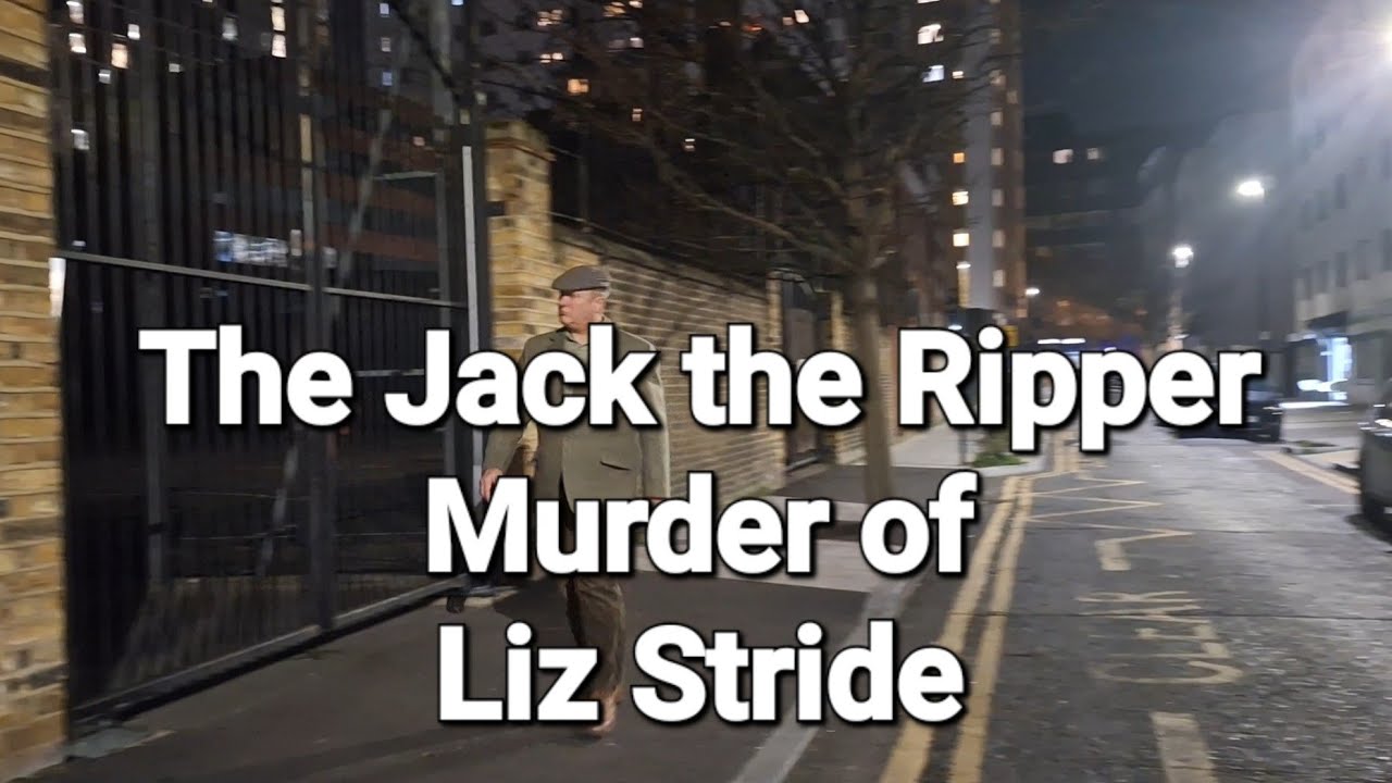 (45) The Jack the Ripper Murder of Liz Stride