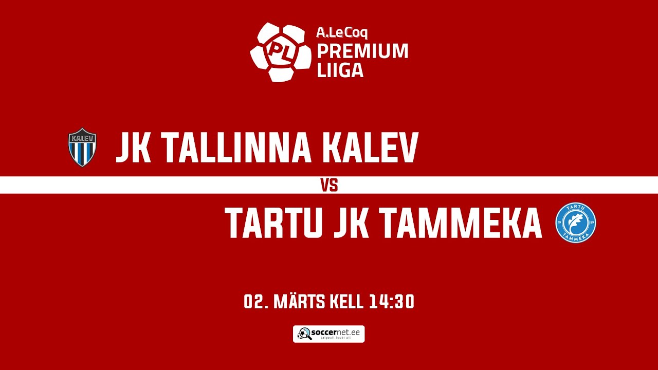 JK TALLINNA KALEV -TARTU JK TAMMEKA, A. LE COQ PREMIUM LIIGA 1. voor