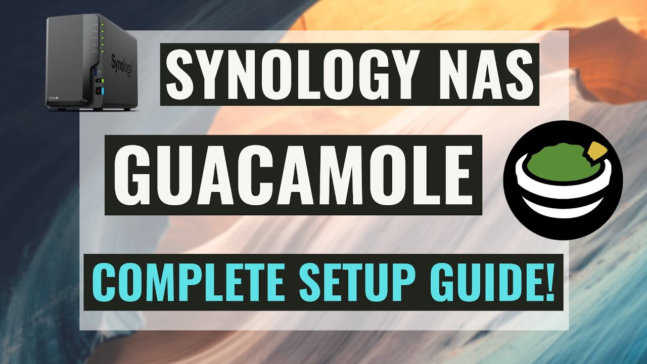 Set Up Apache Guacamole On A Synology NAS For Secure Remote Access Using Just A Web Browser