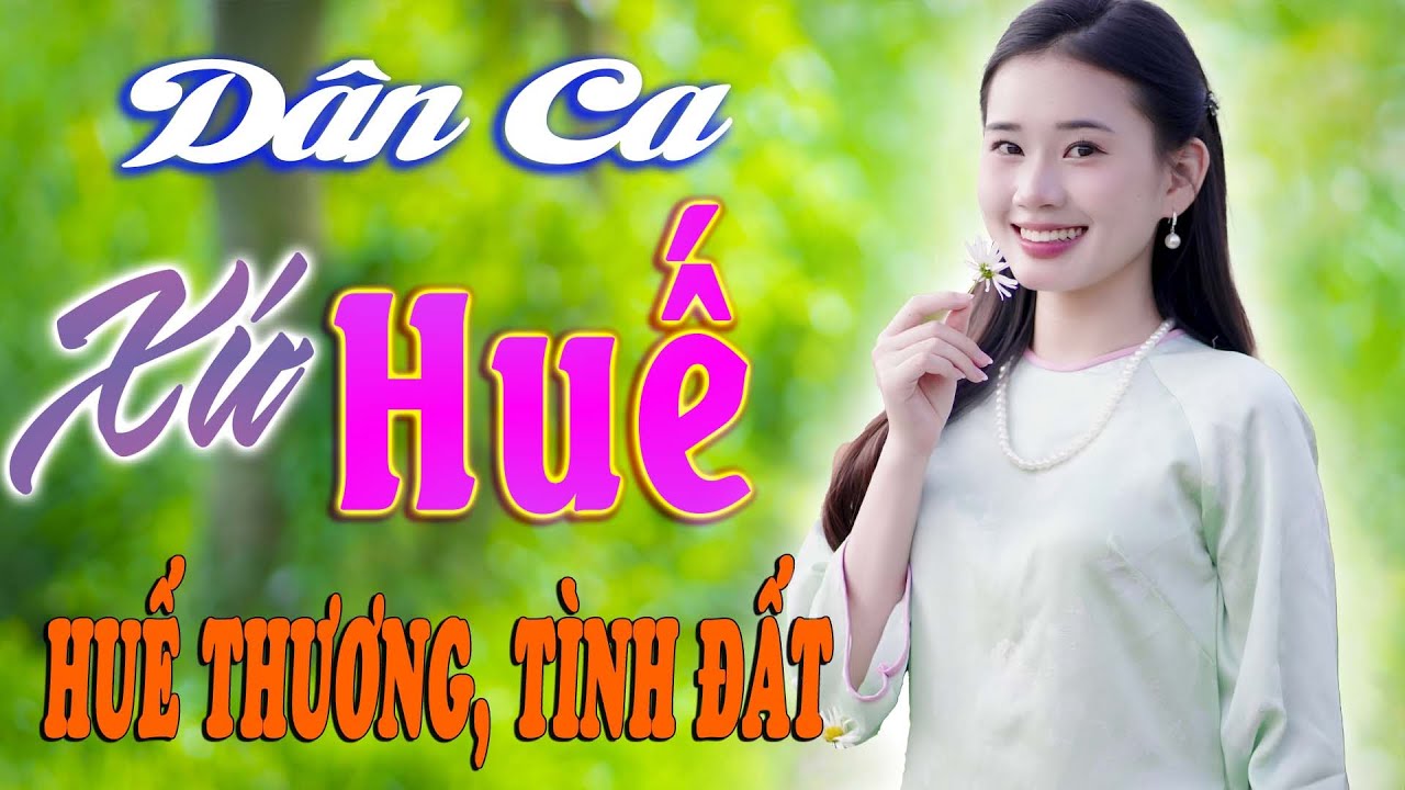 Huế Thương, Tình Đất - Nhạc Trữ Tình Xứ Nghệ Mới Ra Lò Cực Hay, Nhạc Dân Ca Xứ Huế Mộng Mơ
