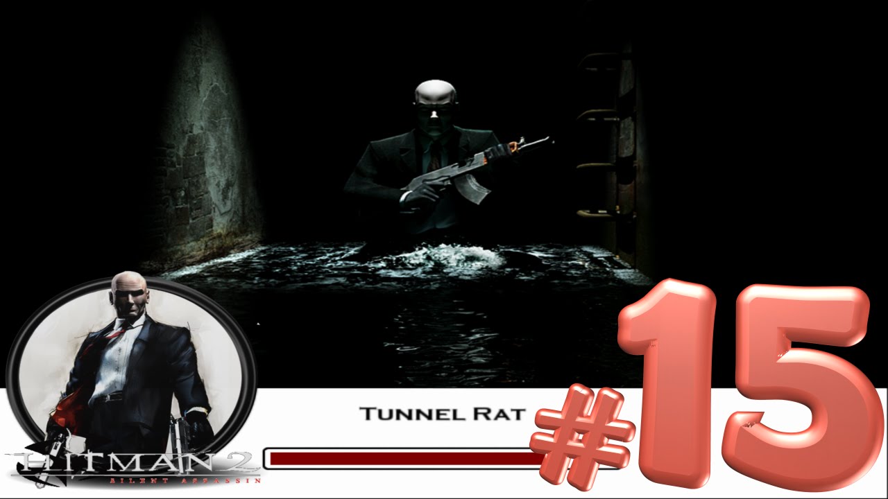 Hitman 2: Silent Assassin - Professional Walkthrough - SA - Mission 15 - Tunnel Rat