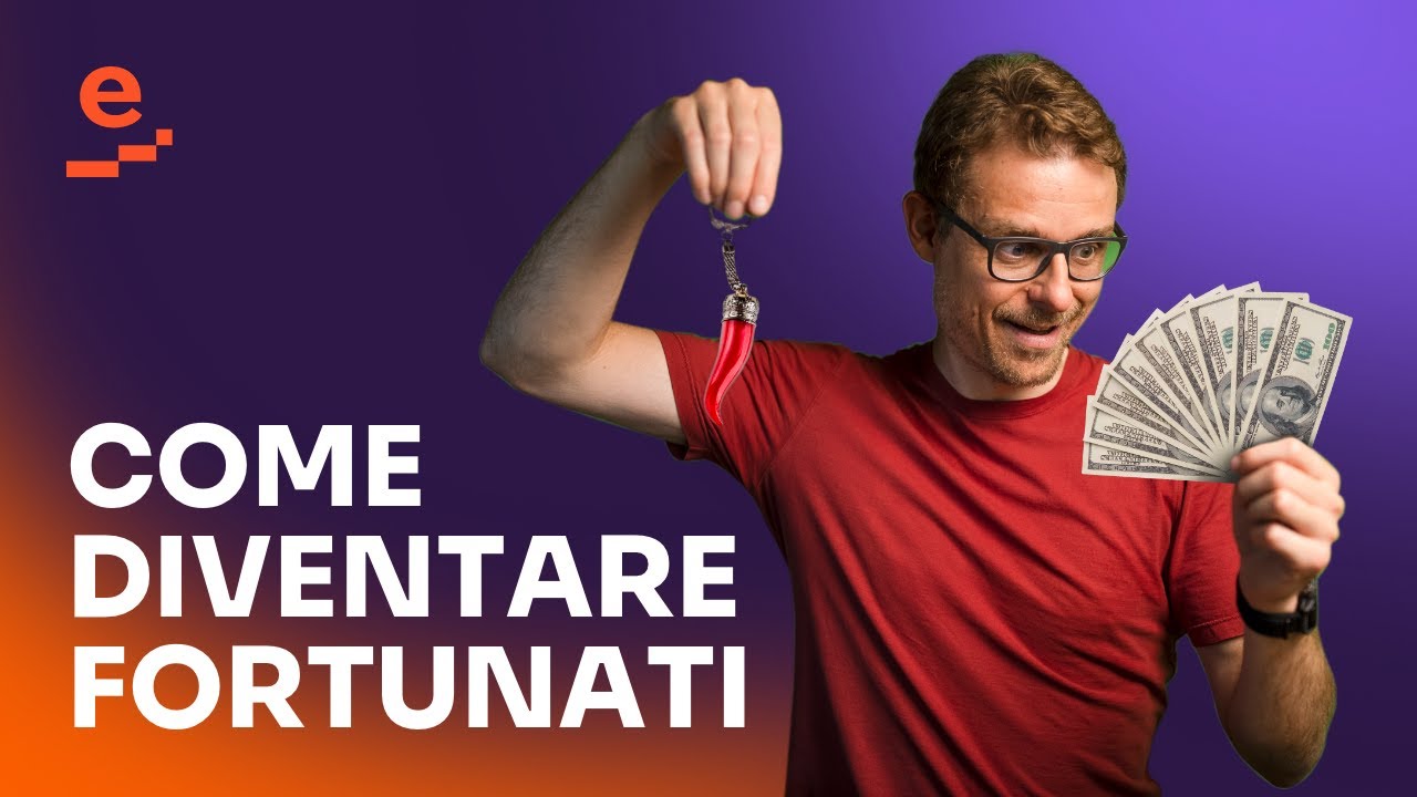 Come diventare più fortunati nella vita