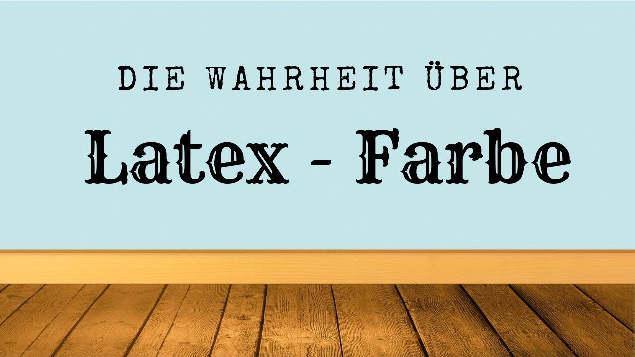 Die Wahrheit über die Latexfarbe - Was die meisten nicht wissen!