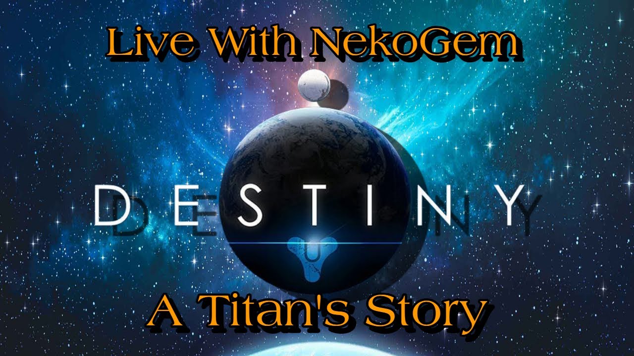 Destiny A Titan's Story Final Chapter Pt.1