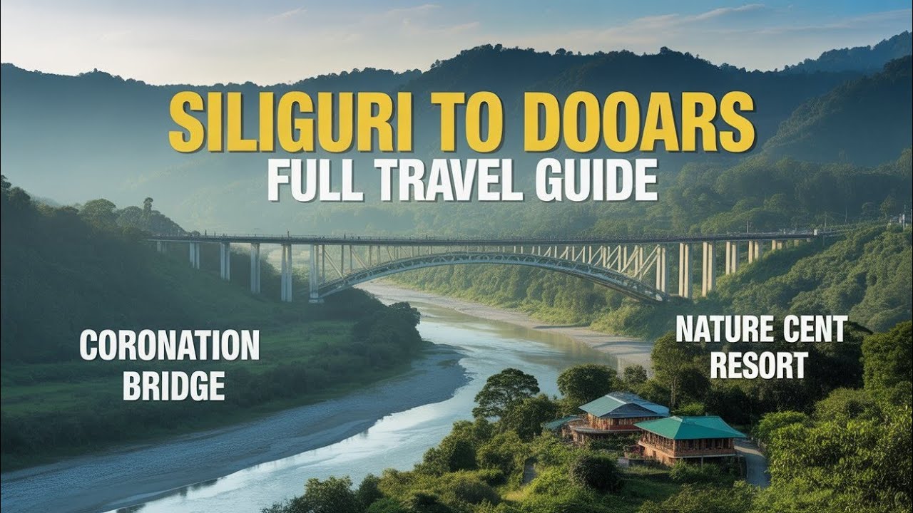 Siliguri to Dooars Full Travel Guide | Coronation Bridge, Murti River & Nature Cent Resort |
