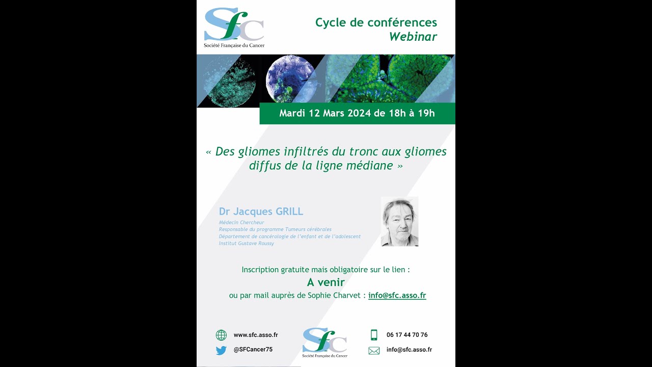 Webinar SFC par Jacques GRILL: Des gliomes infiltrés du tronc aux gliomes diffus de la ligne médiane