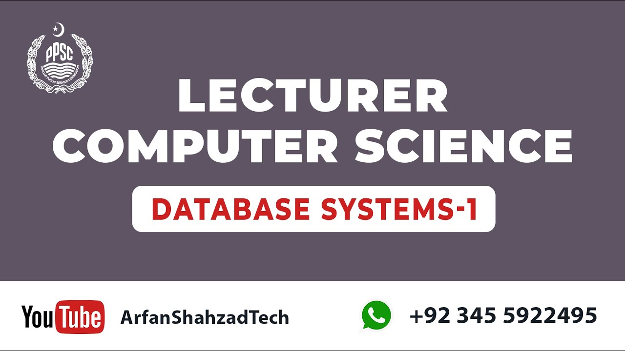 PPSC Lecturer Computer Science (7)| Database Systems (part 1)| by Arfan Shahzad