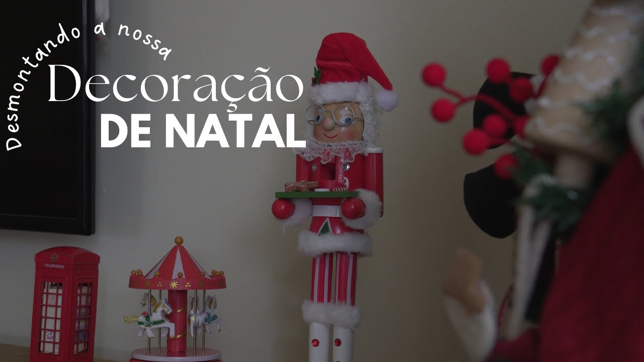 Desmontando a nossa decoração de Natal