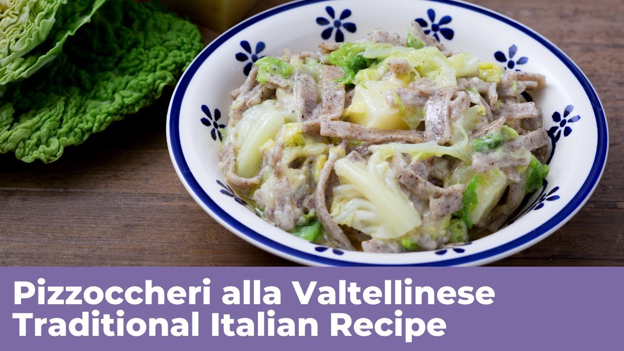 PIZZOCCHERI ALLA VALTELLINESE - Traditional Italian Recipe
