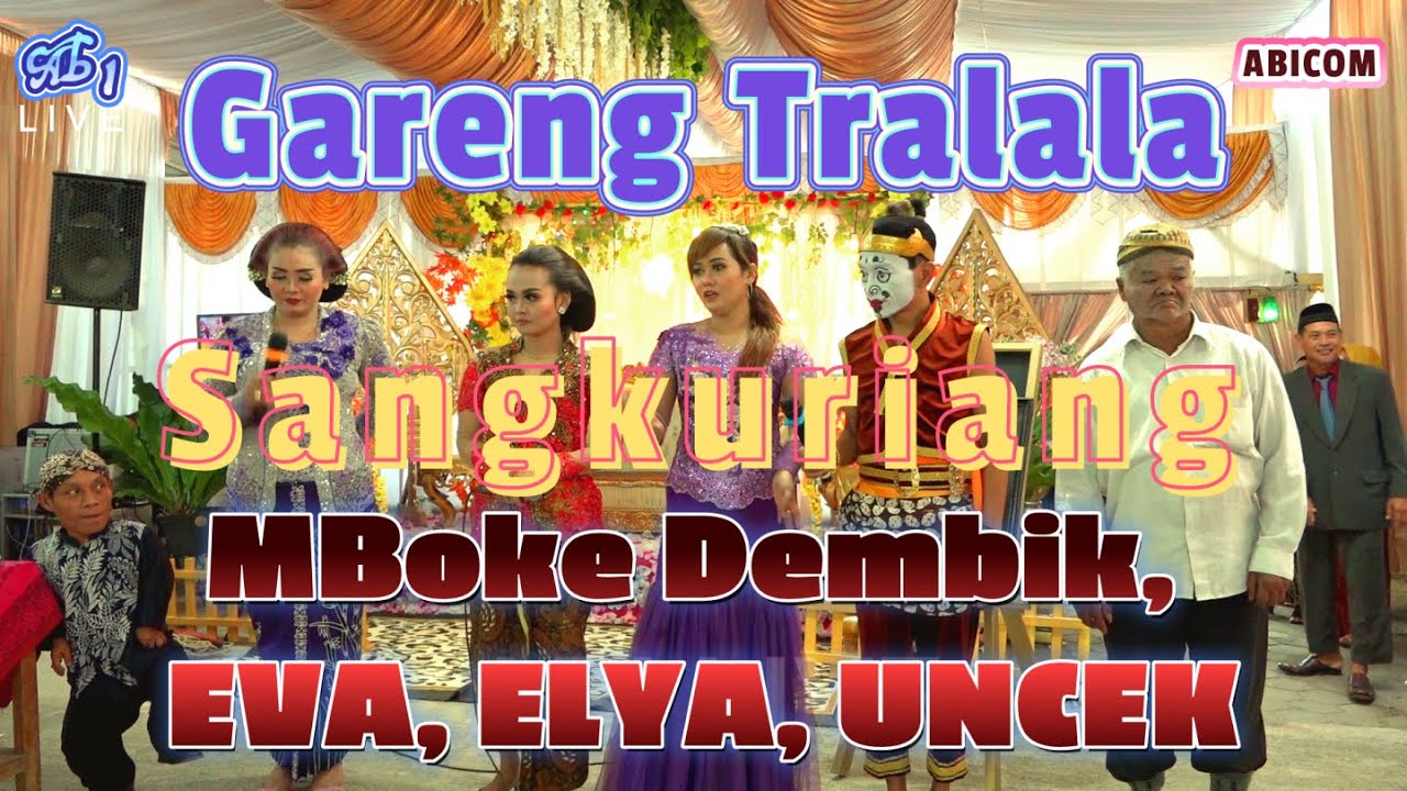 Gayeng PuoLL | Live GARENG TraLaLa / Sangkuriang / MBoke Dembik / EVA Kenthir / ELYA Sanjaya / UNCEK