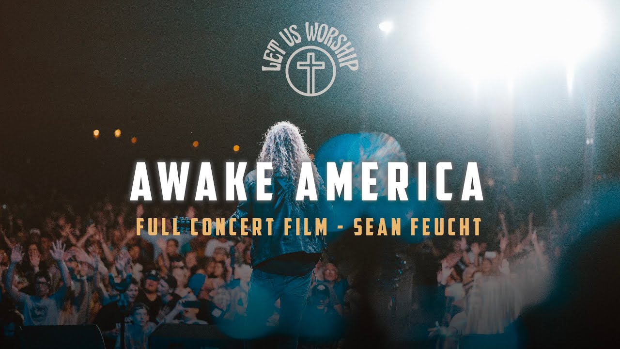 Awake America - Sean Feucht - Let Us Worship  - Washington, D.C. 2021